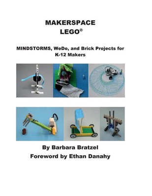 MAKERSPACE LEGO | MINDSTORMS, WeDo, and Brick Projects for K-12q Makers | Buch