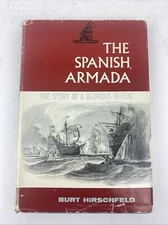 The Spanish Armada: The Story of a Glorious Defeat by Burt Hirschfeld 1966 HC/DJ