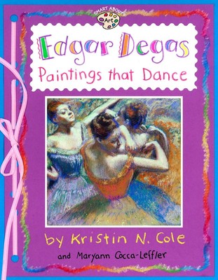 Edgar Degas: Paintings That Dance: Paintings That Dance (Smart About Art)