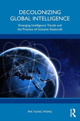 Decolonizing Global Intelligence | Pak Nung Wong | Taschenbuch | Englisch | 2025