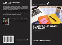 EL Arte DE LOS Juegos Populares (MonografÍA) Ugilkhan Abduqodirova Taschenbuch