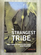 Strangest Tribe : How a Group of Seattle Rock...