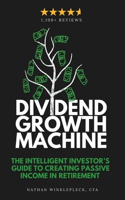 Dividend Growth Machine: How to Supercharge Your Investment Returns with Div...