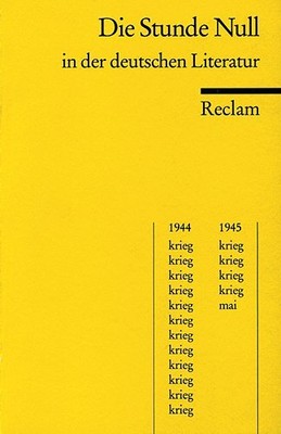DIE STUNDE NULL IN DER DEUTSCHEN LITERATUR. AUSGEWAHLTE By Jurgen Schroder NEW