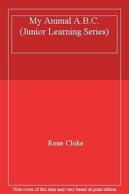 My Animal A.B.C. (Junior learning series),Rene Cloke