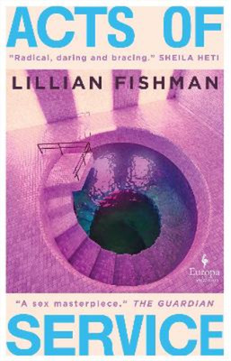 Acts of Service: ''A sex masterpiece'' (Guardian), Fishman, Lillian, Used; Very Go