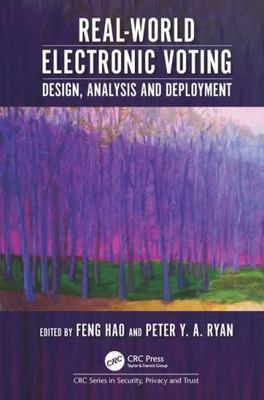 Real-World Electronic Voting : Design, Analysis and Deployment, Hardcover by ...