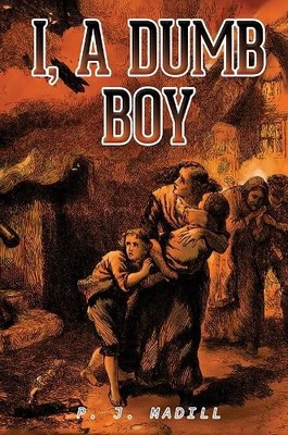 P. J. Madill I, A Dumb Boy (Gebundene Ausgabe)