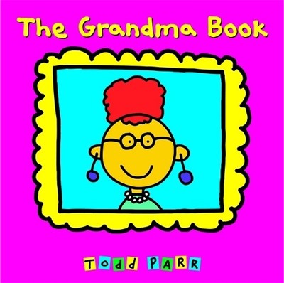Todd Parr The Grandma Book (Taschenbuch)