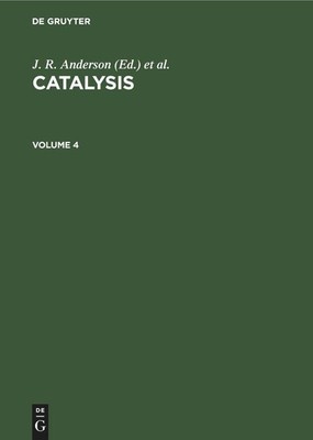Catalysis. Volume 4 J. R. Anderson