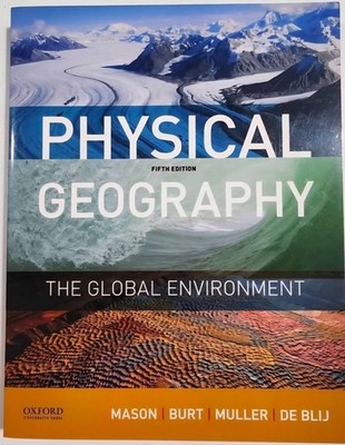 Physical Geography The Global Environment Fifth Edition 9780190246860 Mason Burt