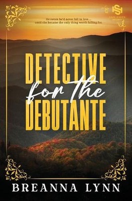 Detective for the Debutante: A SAFE Haven Security Special Edition by Breanna Ly