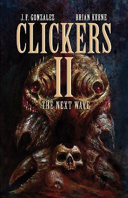 Clickers II: The Next Wave By Brian Keene - New Copy - 9781637896921