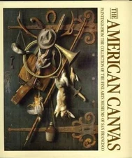 The American Canvas: Paintings from the Collection of the Fine Arts Museu - GOOD