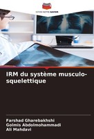 IRM Du SystèMe Musculo-Squelettique Farshad Gharebakhshi
