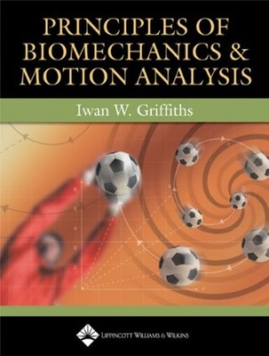 Principles of Biomechanics and Motion Analysis Paperback Iwan W.