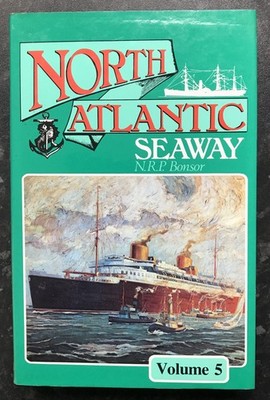 NORTH ATLANTIC SEAWAY VOLUME 5. By N.R.P. Bonsor.1980 Hardback.