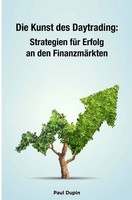 Paul Dupin | Die Kunst Des Daytrading: | Taschenbuch | Deutsch (2024) | 108 S.