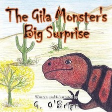 The Gila Monster's Big Surprise by G. O'Brien (English) Paperback Book