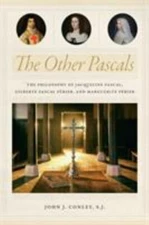 The Other Pascals: The Philosophy of Jacqueline Pascal, Gilberte Pascal Périer, 