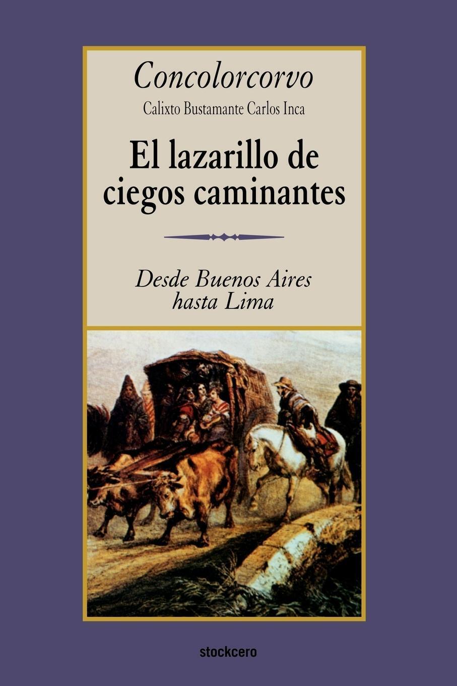 Concolorcorvo | El Lazarillo De Ciegos Caminantes | Taschenbuch |