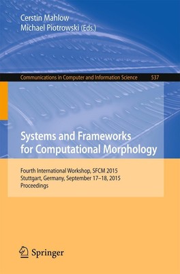 Systems and Frameworks for Computational Morphology Michael Piotrowski (u. a.)
