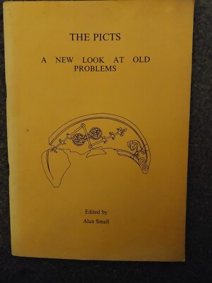 The Picts - A New Look At Old Problems - Ed. by Alan Small