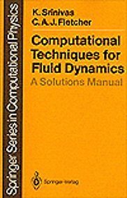 COMPUTATIONAL TECHNIQUES FOR FLUID DYNAMICS: A SOLUTIONS By Karkenahalli