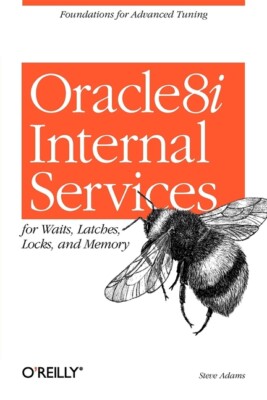 Oracle8i Internal Services For Waits, Latches, Locks, And Memory