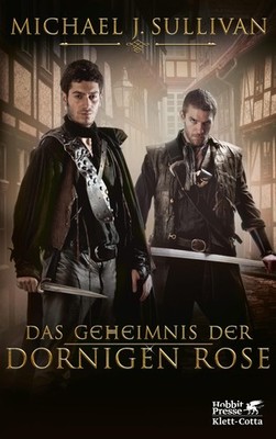 Das Geheimnis der Dornigen Rose Michael J. Sullivan