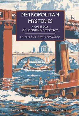 Metropolitan Mysteries: A Casebook of London's Detectives: 130 (