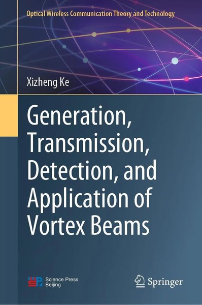 Xizheng Ke | Generation, Transmission, Detection, And Application Of Vortex...-image