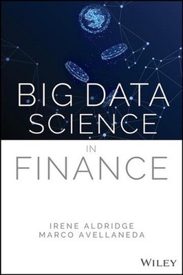 Big Data Science in Finance: Mathematics and Applications by Irene Aldridge (Eng