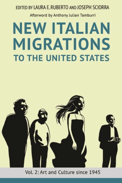 New Italian Migrations to the United States – Vol. 2: Art and Culture since 194…
