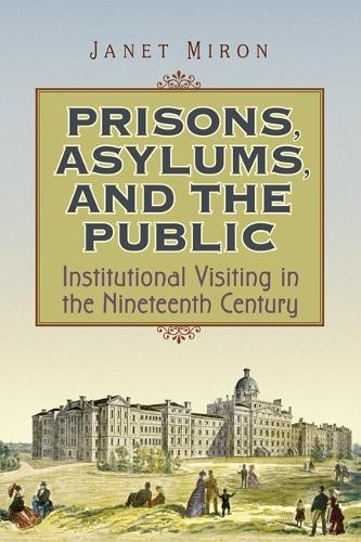 Prisons, Asylums, and the Public - 9780802095138