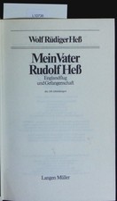 Mein Vater Rudolf Hess. Englandflug und Gefangenschaft. Hess, Wolf Rüdiger: