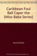Caribbean Foul Ball Caper the (Miss Ba..., CALICO BOOKS