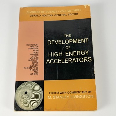 The Development of High Energy Accelerators 1966 Holton Livingston