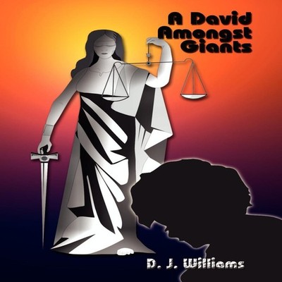 A David Amongst Giants D. J. Williams Hardcover Author Solutions