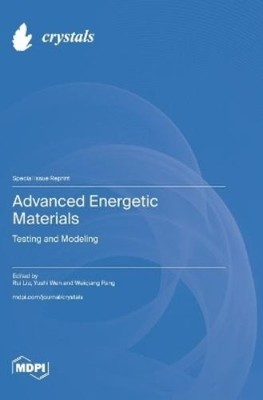 Yushi Wen Rui Liu Weiqiang Pang Advanced Energetic Materials (Hardback)