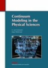 Continuum Modeling in the Physical Sciences, ...