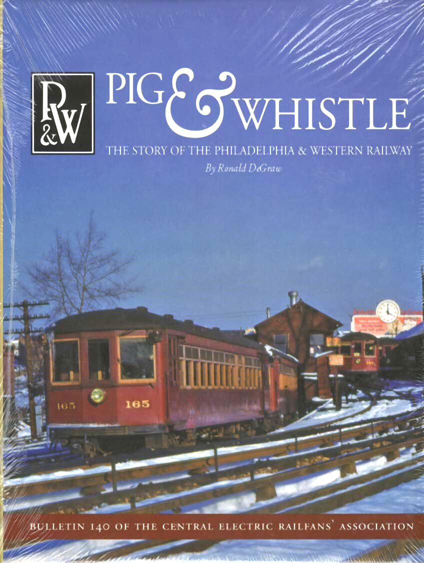 PIG & WHISTLE - Story of the Philadelphia and Western Railway DeGraw COPIA NUEVA