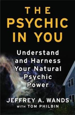 The Psychic in You: Understand and Harness Your Natural Psychic Power - GOOD