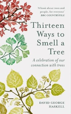 David George Haskell Thirteen Ways to Smell a Tree (Taschenbuch)