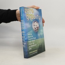 Zero Gravity: Riding Venture Capital from High-Tech Start-up to Breakout IPO