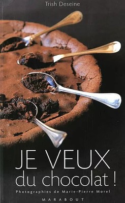 Je veux du chocolat !, Trish Deseine et  Marie-Pierre Morel