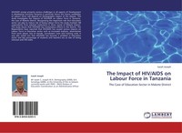 The Impact Of Hiv/Aids On Labour Force In Tanzania Isaiah Joseph