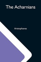 The Acharnians Aristophanes Taschenbuch Kartoniert / Broschiert Englisch 2021