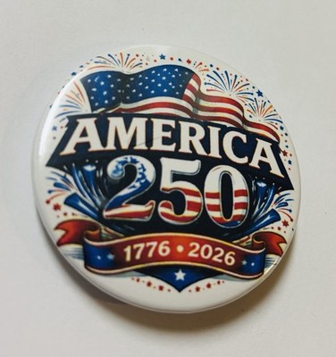 America 250th Birthday Celebration Buttons