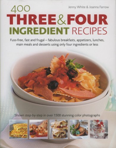 400 Three and Four Ingredient Recipes By Joanna Farrow,Jenny White